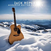 Zack Rupert – Acoustic Guitar Covers 2
