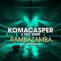 KaaCee, ISO 3000, Zeuz – Rambazamba [Zeuz Remix]