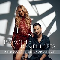 Pia-Sophie, Daniel Lopes – Ich kann fur nichts garantieren