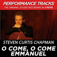 Steven Curtis Chapman – O Come, O Come Emmanuel [Performance Tracks]