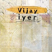 Vijay Iyer – Reimagining