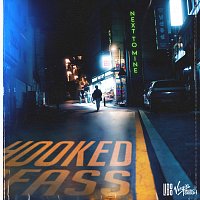 HOOKED, 2FASS – NEXT TO MINE