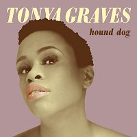 Tonya Graves – Hound Dog