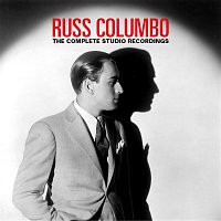 Russ Columbo, His Orchestra – The Complete Studio Recordings