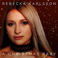 Rebecka Karlsson – A Christmas Baby