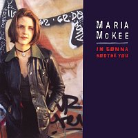 Maria McKee – I'm Gonna Soothe You