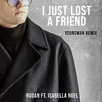 RODAN – I Just Lost a Friend (feat. Isabella Noel) [YoungMan Remix]