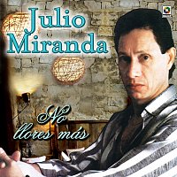 Julio Miranda – No Llores Más