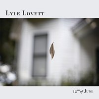 Lyle Lovett – 12th of June