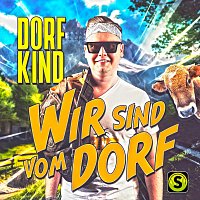 Dorfkind – Wir sind vom Dorf