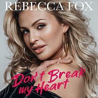 Rebecca Fox – Don’t break my heart