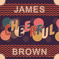 James Brown – Cheerful