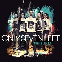 Only Seven Left – Anywhere From Here