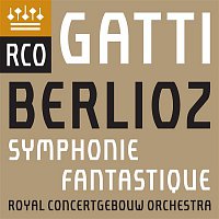Royal Concertgebouw Orchestra – Berlioz: Symphonie fantastique (Live)