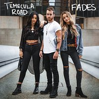 Temecula Road – Fades
