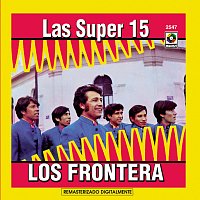Los Frontera – Las Súper 15 [Remasterizado Digitalmente (Digital Remaster)]