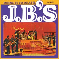 The J.B.'s – Doing It To Death