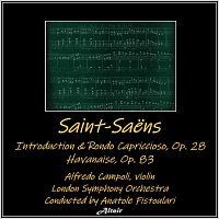 Saint-Saëns: Introduction & Rondo Capriccioso, OP. 28 - Havanaise, OP. 83