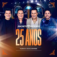 Joao Neto & Frederico, Hugo & Guilherme – Joao Neto & Frederico 25 Anos Ao Vivo (Hugo & Guilherme)