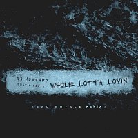 Mustard, Travis Scott – Whole Lotta Lovin' [Bad Royale Remix]