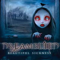 Dreambleed – Beautiful Sickness