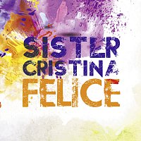 Sister Cristina – Felice