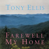 Tony Ellis – Farewell My Home