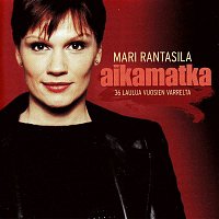 Mari Rantasila – Aikamatka - 36 laulua vuosien varrelta