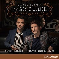Stéphane Tétreault, Olivier Hébert-Bouchard – Claude Debussy: Images oubliées