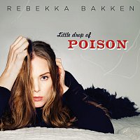 Rebekka Bakken – Little Drop Of Poison