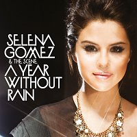 Selena Gomez & The Scene – A Year Without Rain