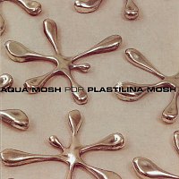 Plastilina Mosh – Aquamosh