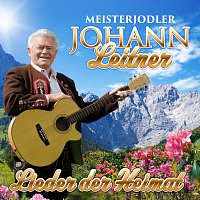 Meisterjodler Johann Leitner – Lieder der Heimat