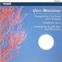 Merilainen : Concerto No.2 For Piano, Orchestra, Symphony No.3, Concerto For Double Bass, Percussion – Merilainen : Concerto No.2 For Piano And Orchestra, Symphony No.3, Concerto For Double Bass And Percussion