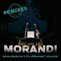 Morandi – Keep You Safe [Remixes]