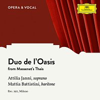 Mattia Battistini, Attilia Janni, Unknown Orchestra – Massenet: Thais: Duo de l'Oasis [Sung in Italian]
