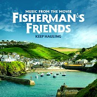 Fisherman's Friends – Keep Hauling [Music From The Movie]