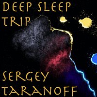 Sergey Taranoff – Deep Sleep Trip