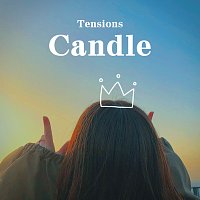 Tensions – Candle