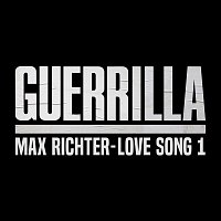 Max Richter – Love Song 1 [From "Guerrilla"]