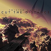 Twisted Destiny – Cut The Distance
