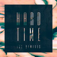 Hard Time [The Remixes]