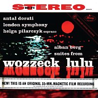 Helga Pilarczyk, London Symphony Orchestra, Antal Dorati – Berg: Lulu Suite; Wozzeck (excerpts)