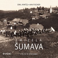 Emil Kintzl, Jan Fischer – Zmizelá Šumava
