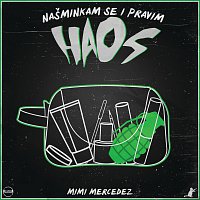 Mimi Mercedez – Našminkam Se I Pravim Haos