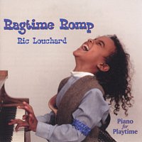 Ric Louchard – Ragtime Romp: Piano For Playtime