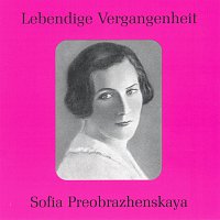 Sofia Preobrazhendskaya – Lebendige Vergangenheit - Sofia Preobrazhendskaya