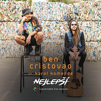 Ben Cristovao, Karol Komenda – Nejlepší [Sustainable Live Session]