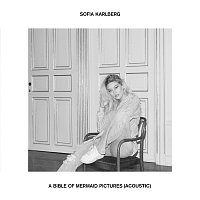 Sofia Karlberg – A Bible Of Mermaid Pictures [Acoustic]