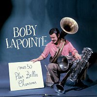 Boby Lapointe – Mes 50 plus belles chansons